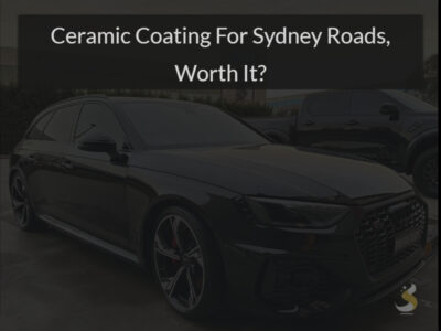Ceramic Coating for Sydney Roads – Is It Worth It