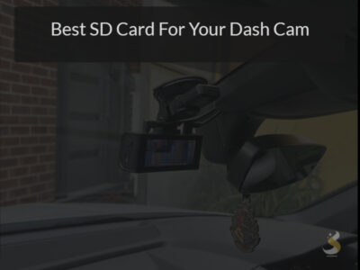 Best SD Card For your Dashcam