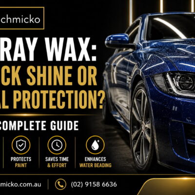 The Complete Spray Wax Guide: Quick Gloss or Genuine Protection for Your Car?