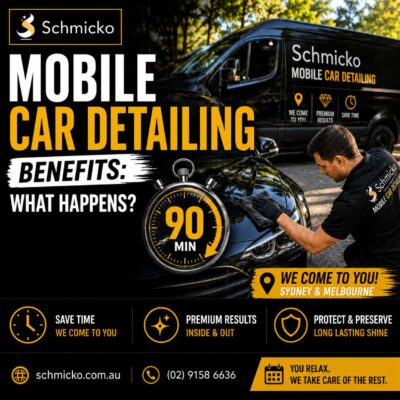 Mobile Car Detailing Benefits What Happens in 90 Minutes
